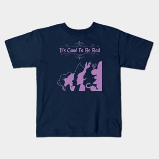 It's Good To Be Bad - Version 2 Kids T-Shirt